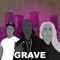 Grave (feat. Lizzie Dee & Kelu) - Izzy Loc lyrics