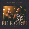 Eu e o Rei (feat. Weslei Santos) [Ao Vivo] - Single, 2019