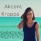 Skradłaś Wszystko - Akcent & Kroppa lyrics