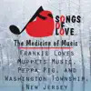 Frankie Loves Muppets Music, Peppa Pig, And Washington Township, New Jersey song lyrics