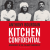 Kitchen Confidential (Unabridged) - Anthony Bourdain