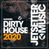 Dirty House Summer 2020
