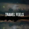 Stream & download Travel Feels - Single