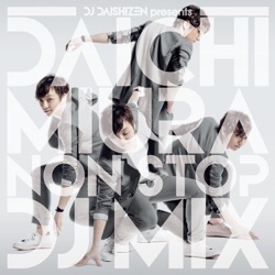 No Limit featuring宇多丸 DJ大自然 Presents 三浦大知 NON STOP DJ MIX