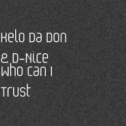 Who Can I Trust - Single - D-Nice Who Can I Trust - Single - D-Nice