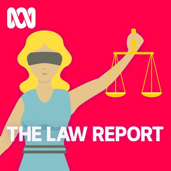 Law Report - ABC RN Law Report - ABC RN