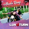 Khuda Raazi (From "Luv U Turn") - Single