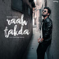 Sarthak-Nakul - Raah Takda (feat. Rahul Jain) - Single artwork