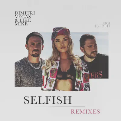 Selfish (The Remixes) - Era Istrefi Selfish (The Remixes) - Era Istrefi