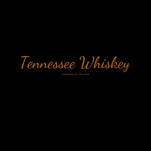 Luke Stapleton Tennessee Whiskey (feat. Chris Combs) - Single Album Cover