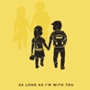 As Long As I'm With You (feat. L.a. James) - Single