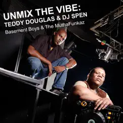 Unmix the Vibe by Teddy Douglas & DJ Spen album reviews, ratings, credits