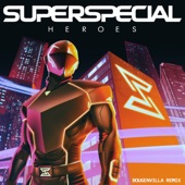 SUPERSPECIAL - Heroes (bougenvilla Remix)