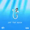 Off the Hook (feat. D-Mulahh) - Single album lyrics, reviews, download