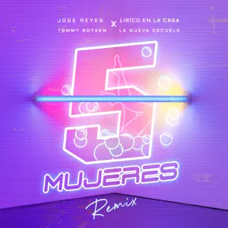 5 Mujeres (feat. La Nueva Escuela) [Remix] by Jose Reyes, Tommy Boysen & Lirico En La Casa song reviws