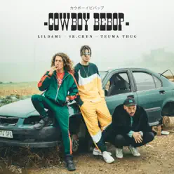 Cowboy Bebop (feat. Teuma Thug & Sr. Chen) - Single - lildami Cowboy Bebop (feat. Teuma Thug & Sr. Chen) - Single - lildami