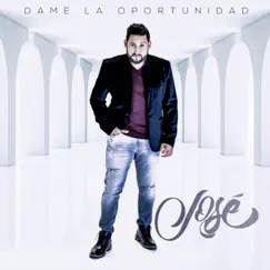 Dame la Oportunidad - Single by Jose album reviews, ratings, credits