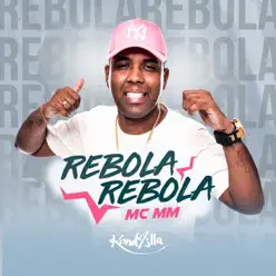 Rebola Rebola - Single - MC MM Rebola Rebola - Single - MC MM