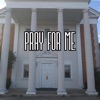 Pray for Me - Single