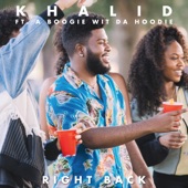 Khalid - Right Back (feat. A Boogie wit da Hoodie)
