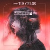 Tus Celos by Camin iTunes Track 1