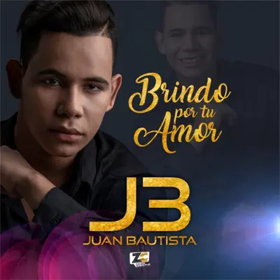 Brindo por Tu Amor - Single - Juan Bautista