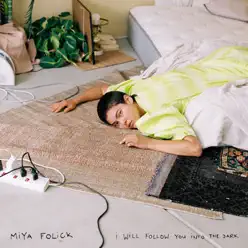 I Will Follow You Into the Dark - Single - Miya Folick I Will Follow You Into the Dark - Single - Miya Folick
