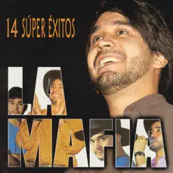14 Súper Éxitos - La Mafia