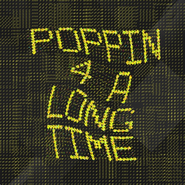 Poppin 4 a Long Time - Single - Ari Stylez & Young Chop