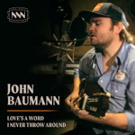 John Baumann - Love's a Word I Never Throw Around