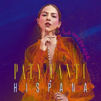 La Mexicana - Single by Paty Cantú & Hispana album reviews, ratings, credits