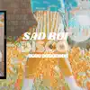 Sad Boi Disco - Single album lyrics, reviews, download