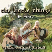 The Gothard Sisters - It's the Little Things