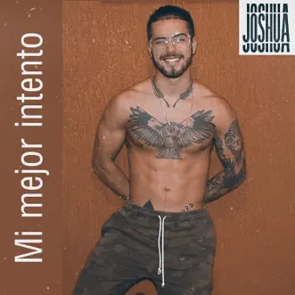 Mi Mejor Intento - Single by Joshua Dietrich album reviews, ratings, credits