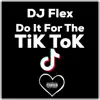 Do It For the Tik Tok - Single album lyrics, reviews, download