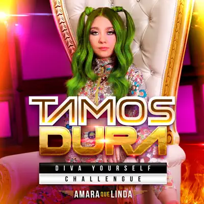 Tamos Dura (Diva Yourself Challenge) - Single - Amara Que Linda