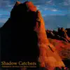 Stream & download Shadow Catchers: Atmospheric Journeys into Native America