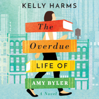 Kelly Harms - The Overdue Life of Amy Byler (Unabridged) artwork