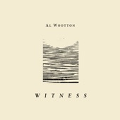 Al Wootton - Witness (Single Version)