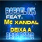 Deixa a Brisa Bater (feat. Mc Xandal) - Dj Rafael Nk lyrics