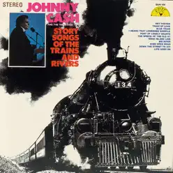 Story Songs of the Trains and Rivers - Johnny Cash & the Tennessee Two