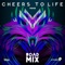 Cheers to Life - Voice & Precision Productions lyrics