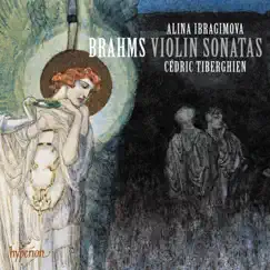 Brahms: Violin Sonatas by Alina Ibragimova & Cédric Tiberghien album reviews, ratings, credits