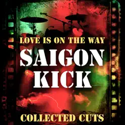 Love Is On the Way Collected Cuts - Saigon Kick