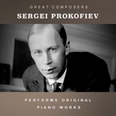 Sergei Prokofiev Performs Original Piano Works artwork