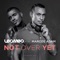 Not Over Yet (feat. Marcos Adam) - Leomeo lyrics