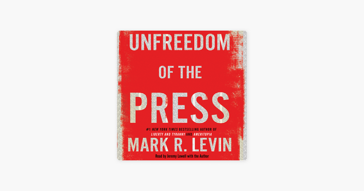 Unfreedom of the Press (Unabridged) - Mark R. Levin Unfreedom of the Press (Unabridged) - Mark R. Levin
