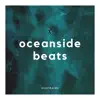 Oceanside Beats album lyrics, reviews, download