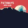 Pathways (feat. Mick Jenkins, add-2 & Don Anthony) - Single album lyrics, reviews, download