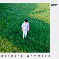 nothing anymore-Age Factory